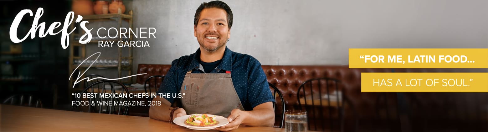 Chef's Corner: Ray Garcia