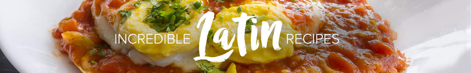 Incredible Latin Recipes