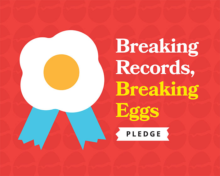 Breaking Records, Breaking Eggs Pledge