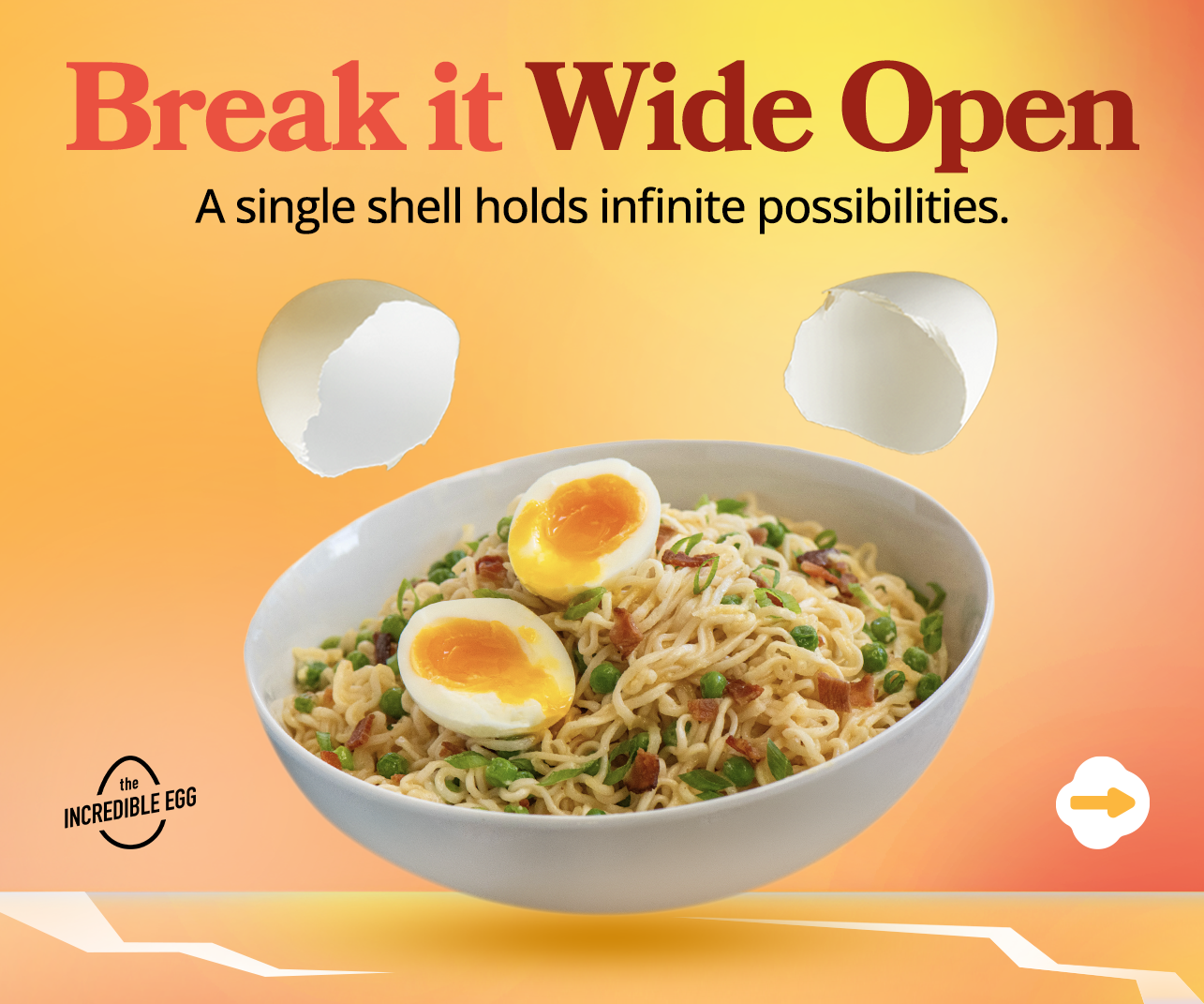 Break it Wide Open. A single shell holds infinite possibilities.